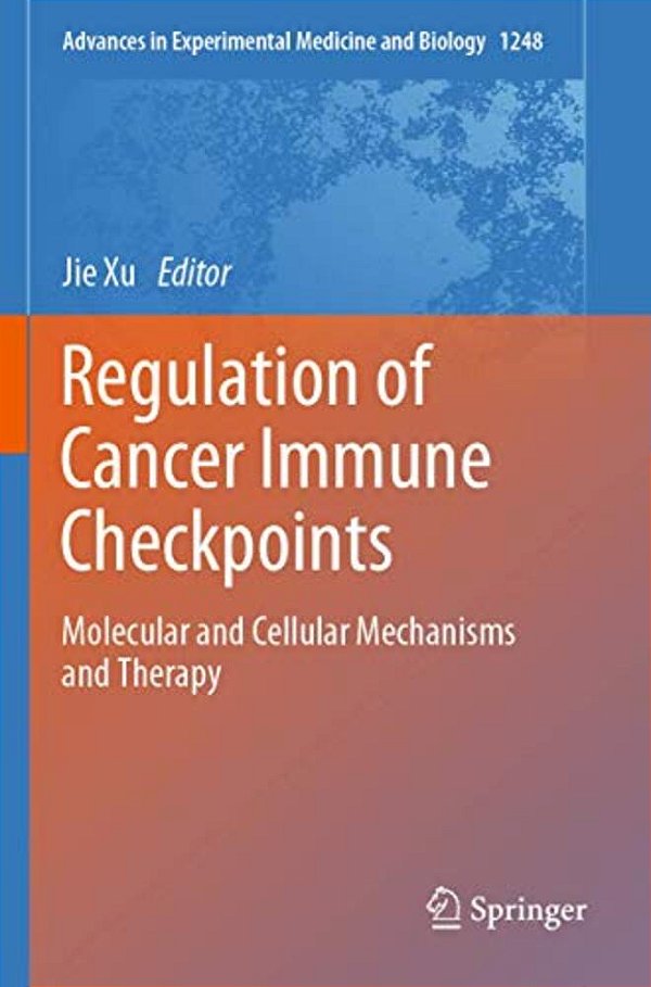 Regulation Of Cancer Immune Checkpoints: Molecular And Cellular Mechanisms And Therapy-..