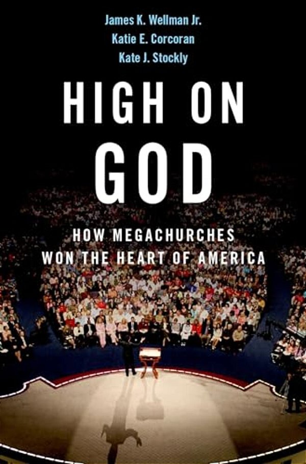 High On God: How Megachurches Won The Heart Of America-..