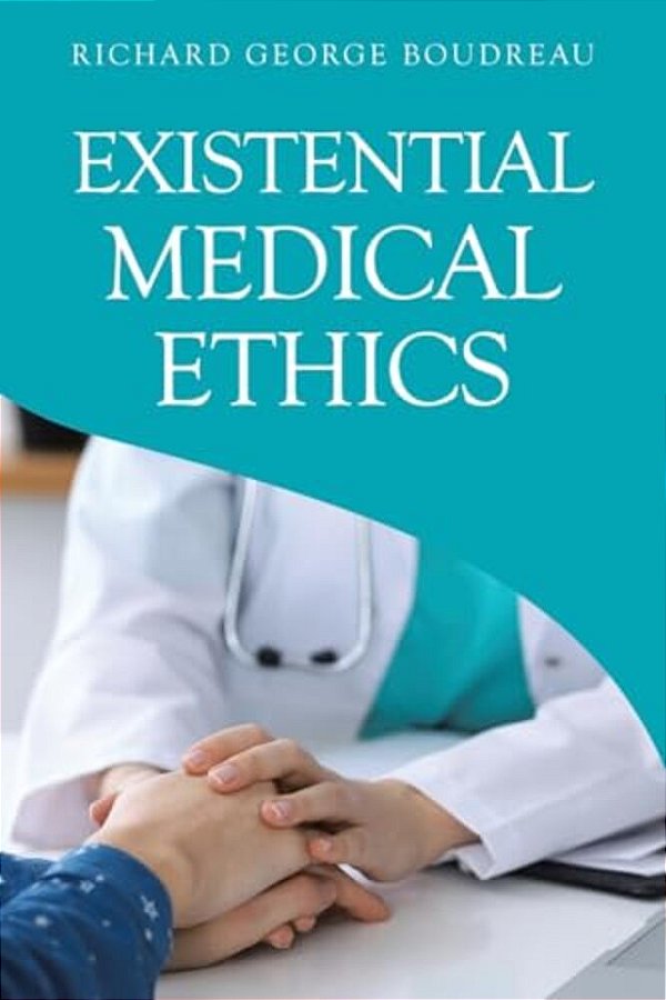 Existential Medical Ethics-..