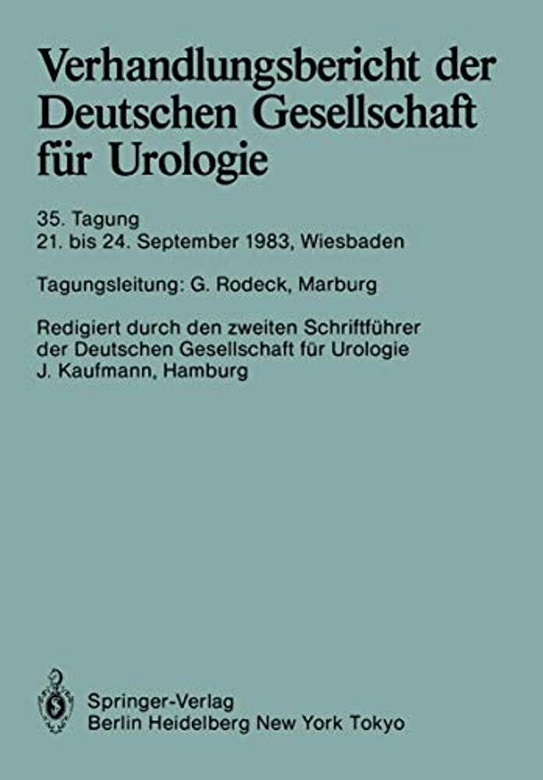 Verhandlungsbericht Der Deutschen Gesellschaft Für Urologie: 21. Bis 24. September 1983, Wiesbaden-..