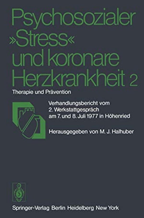 Psychosozialer "Stress" Und Koronare Herzkrankheit 2: Therapie Und Prävention-..