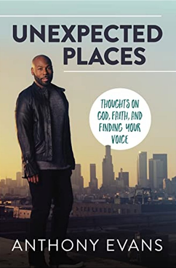 Unexpected Places: Thoughts On God, Faith, And Finding Your Voice-..
