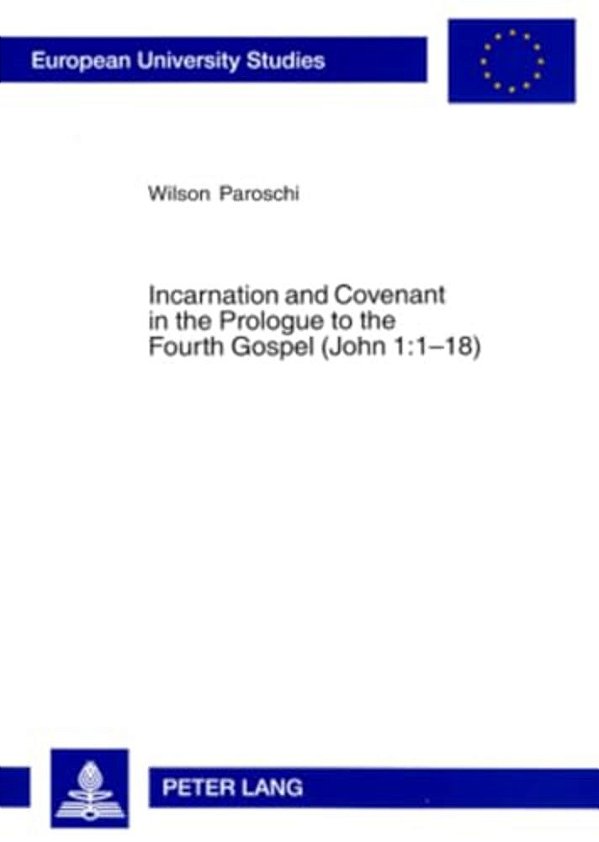 Incarnation And Covenant In The Prologue To The Fourth Gospel (John 1:1-18)-..