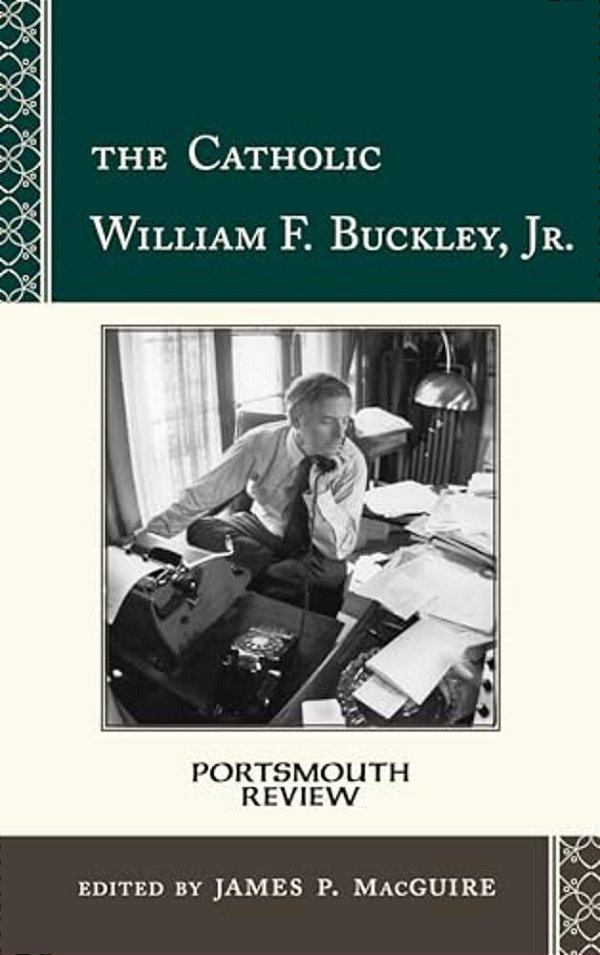 Catholic William F. Buckley, Jr.: Portsmouth Review-..