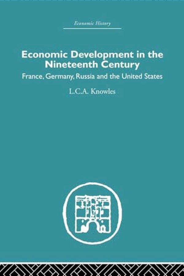 Economic Development In The Nineteenth Century: France, Germany, Russia And The United States-..