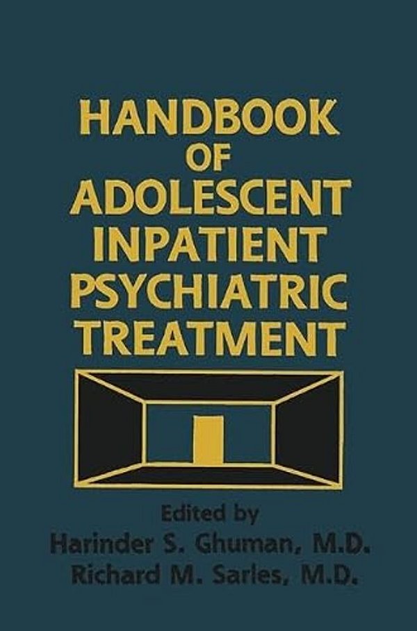 Handbook Of Adolescent Inpatient Psychiatric Treatment-..