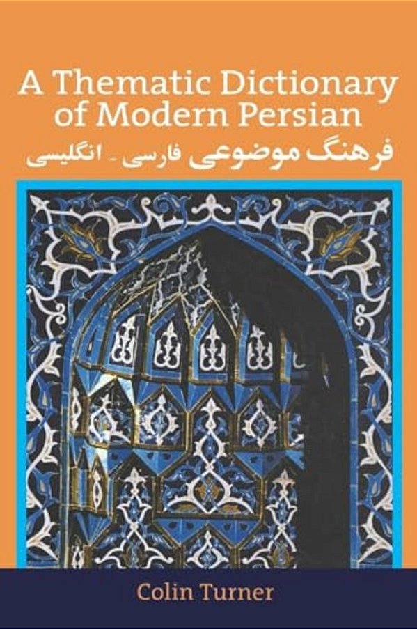 A Thematic Dictionary Of Modern Persian-..