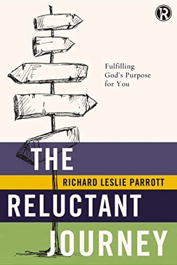 The Reluctant Journey: Fulfilling God's Purpose For You-..