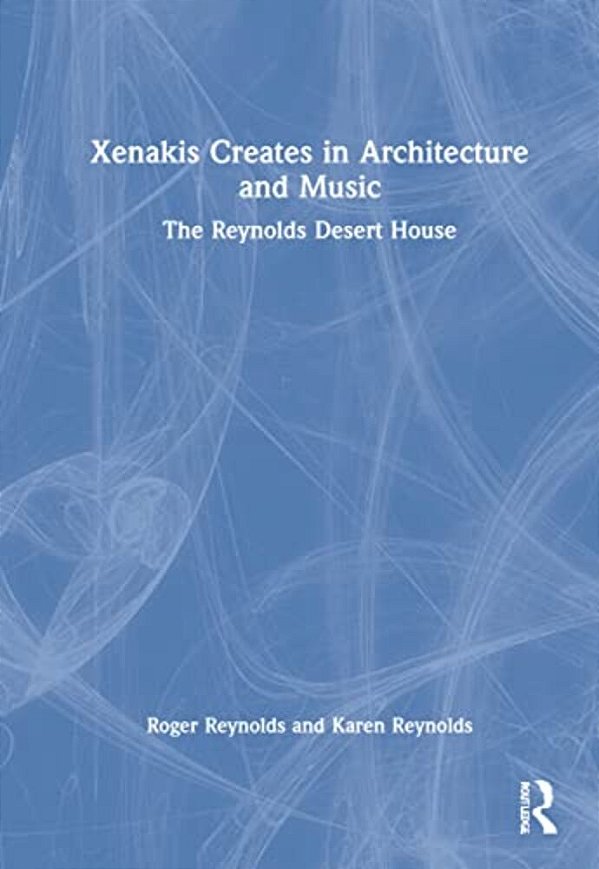 Xenakis Creates In Architecture And Music: The Reynolds Desert House-..