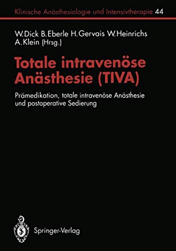 Totale Intravenöse Anästhesie (Tiva): Prämedikation, Totale Intravenöse Anästhesie Und Postoperative Sedierung-..