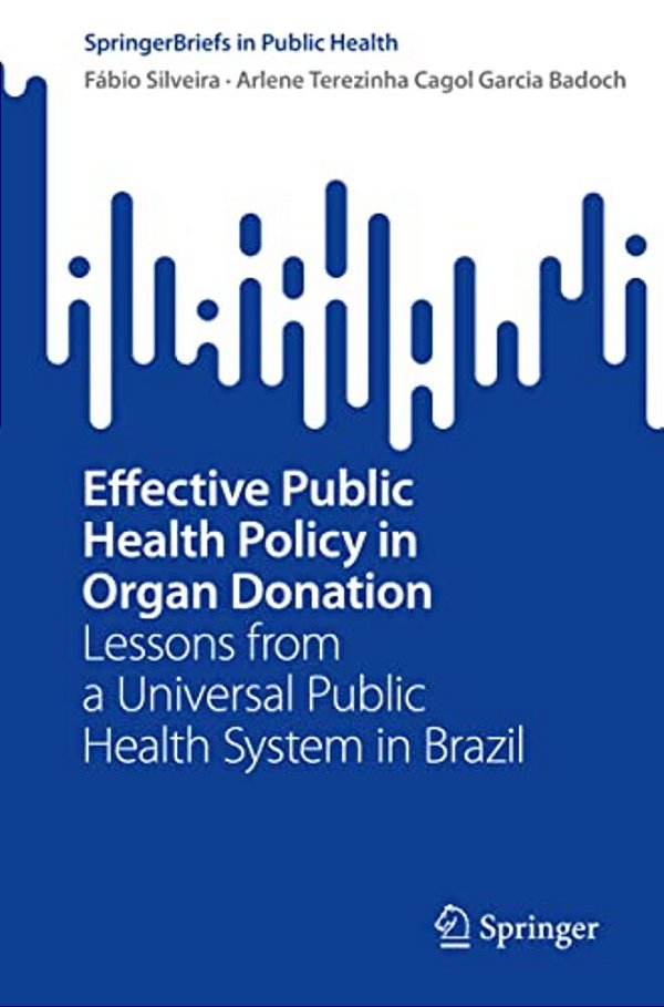 Effective Public Health Policy In Organ Donation: Lessons From A Universal Public Health System In Brazil-..