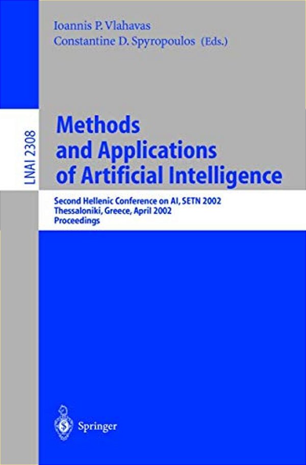 Methods And Applications Of Artificial Intelligence: Second Hellenic Conference On Ai, Setn 2002 Thessaloniki, Greece, April 11-12, 2002 Proceedings-..