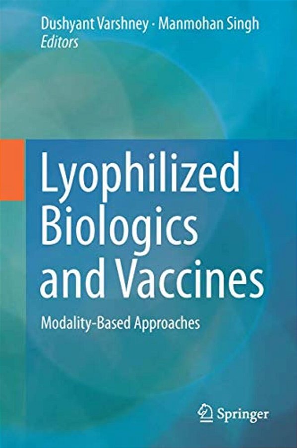 Lyophilized Biologics And Vaccines: Modality-Based Approaches-..