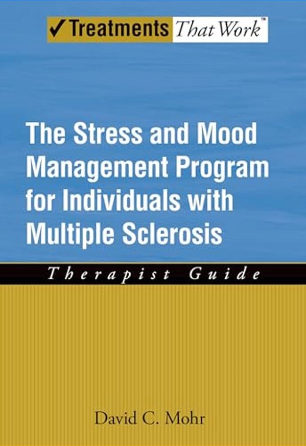 Stress And Mood Management Program For Individuals With Multiple Sclerosis: Therapist Guide-..