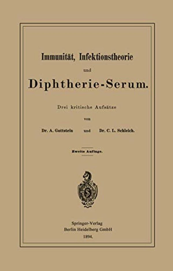Immunität, Infektionstheorie Und Diphtherie-Serum: Drei Kritische Aufsätze-..