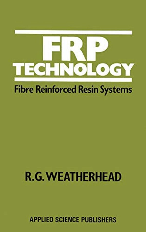 Frp Technology: Fibre Reinforced Resin Systems-..