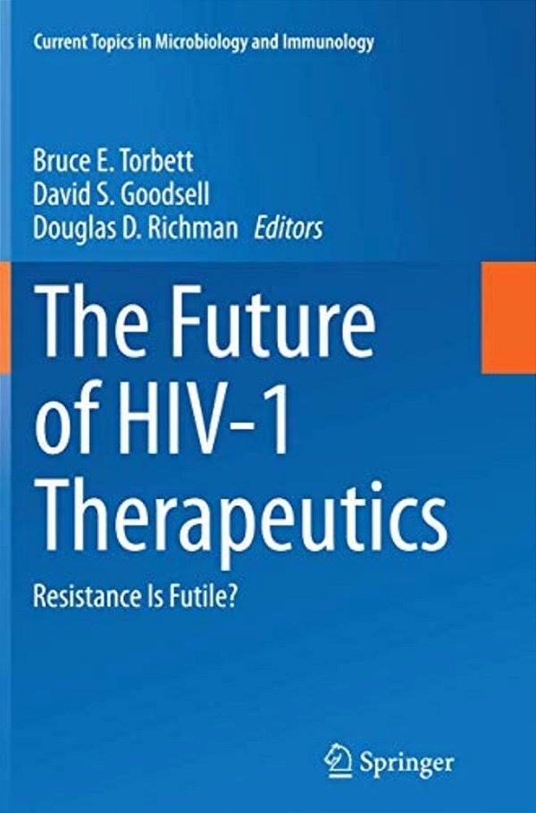 The Future Of Hiv-1 Therapeutics: Resistance Is Futile?-..