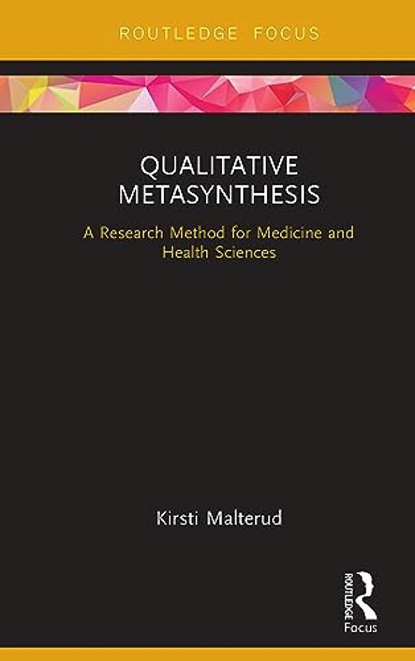 Qualitative Metasynthesis: A Research Method For Medicine And Health Sciences-..