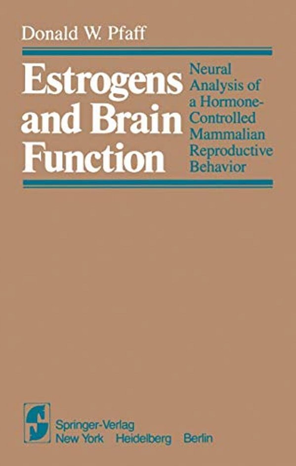 Estrogens And Brain Function: Neural Analysis Of A Hormone-Controlled Mammalian Reproductive Behavior-..