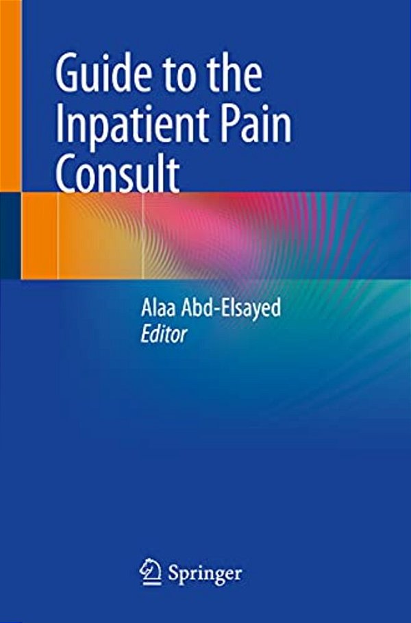 Guide To The Inpatient Pain Consult-..