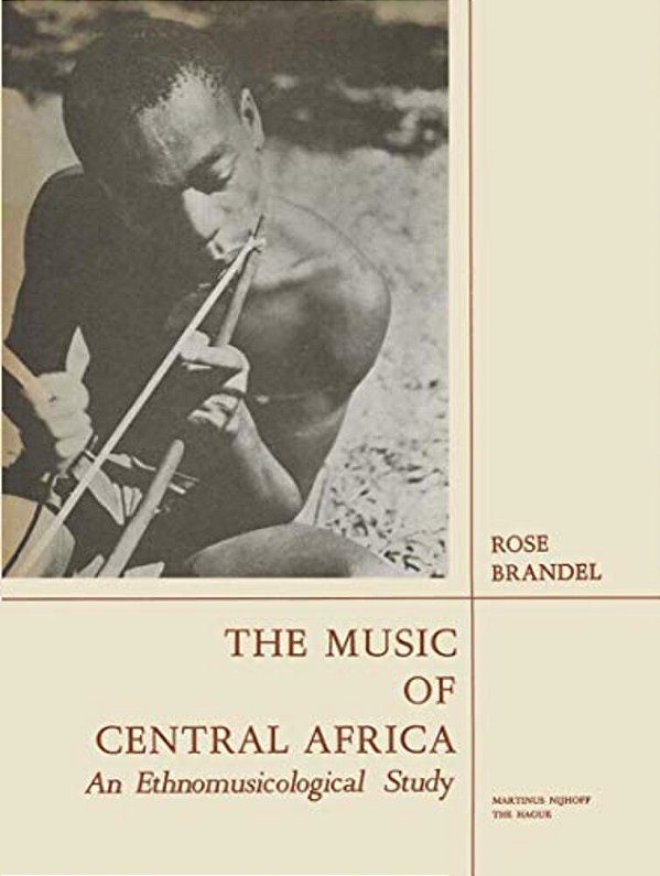 The Music Of Central Africa: An Ethnomusicological Study Former French Equatorial Africa The Former Belgian Congo, Ruanda-Urundi Uganda, Tanganyika-..
