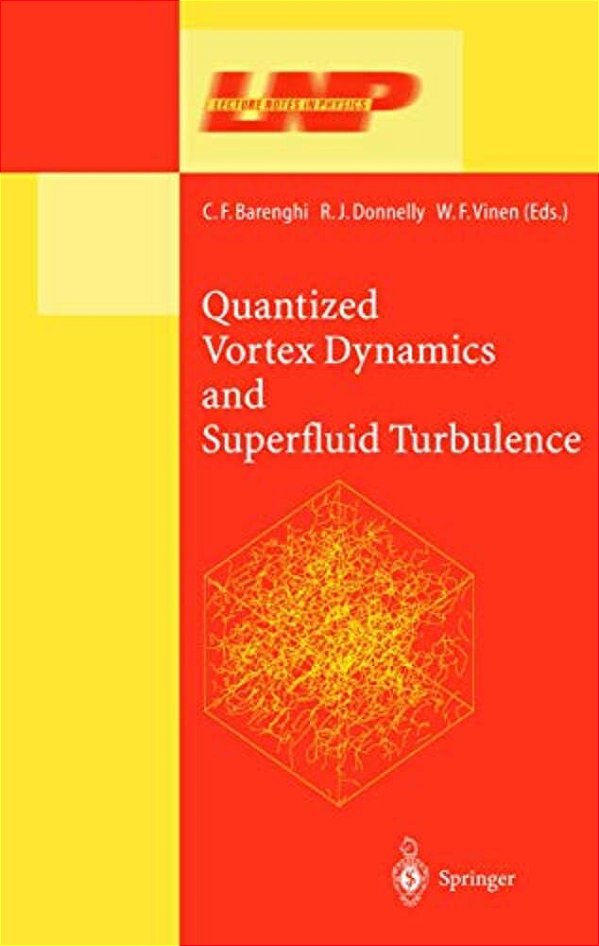 Quantized Vortex Dynamics And Superfluid Turbulence-..