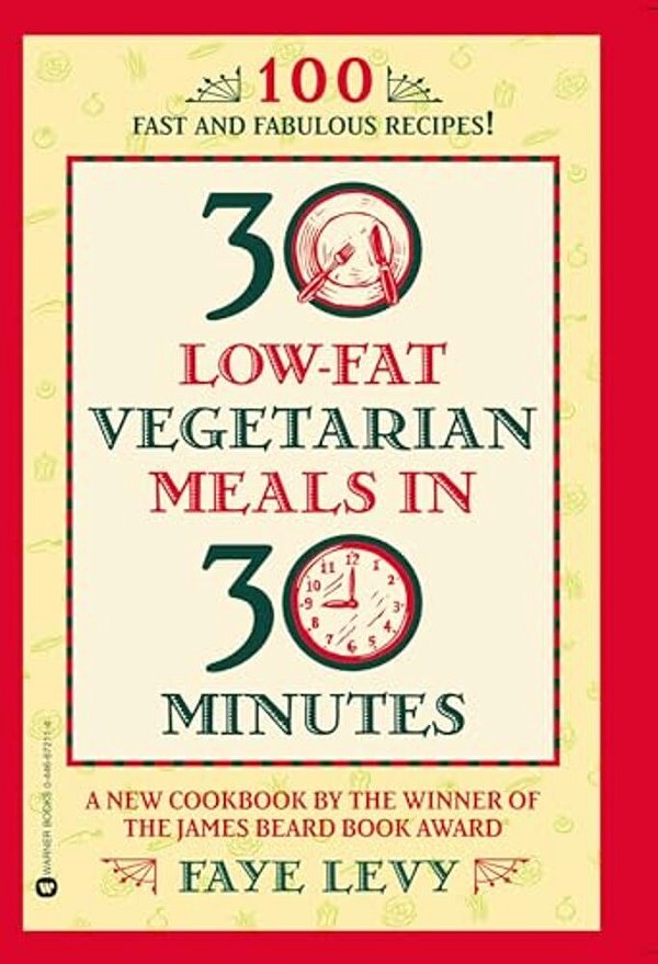 30 Low-Fat Vegetarian Meals In 30 Minutes-..