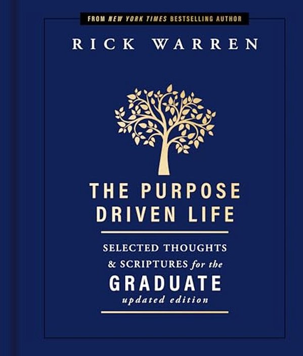 The Purpose Driven Life Selected Thoughts And Scriptures For The Graduate: Keepsake Edition, Fully Updated-..