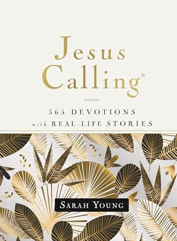 Jesus Calling, 365 Devotions With Real-Life Stories, Hardcover, With Full Scriptures: Encouragement And Reassurance For Daily Life (A 365-Day Devotion-..