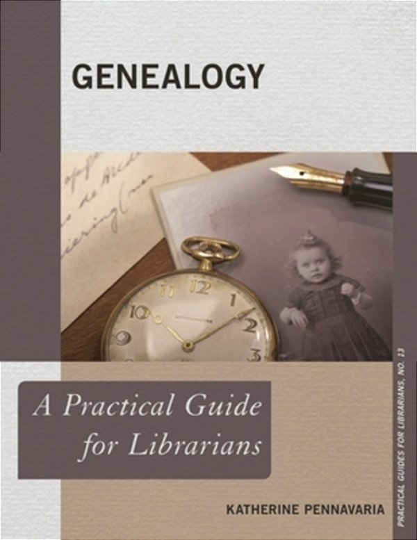 Genealogy: A Practical Guide For Librarians-..