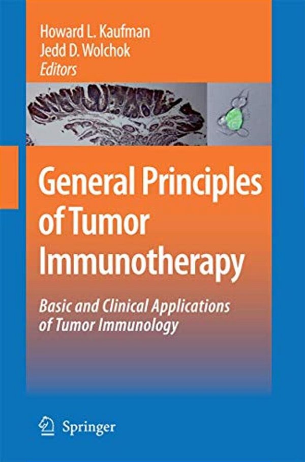 General Principles Of Tumor Immunotherapy: Basic And Clinical Applications Of Tumor Immunology-..