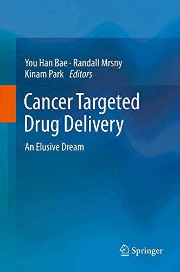Cancer Targeted Drug Delivery: An Elusive Dream-..