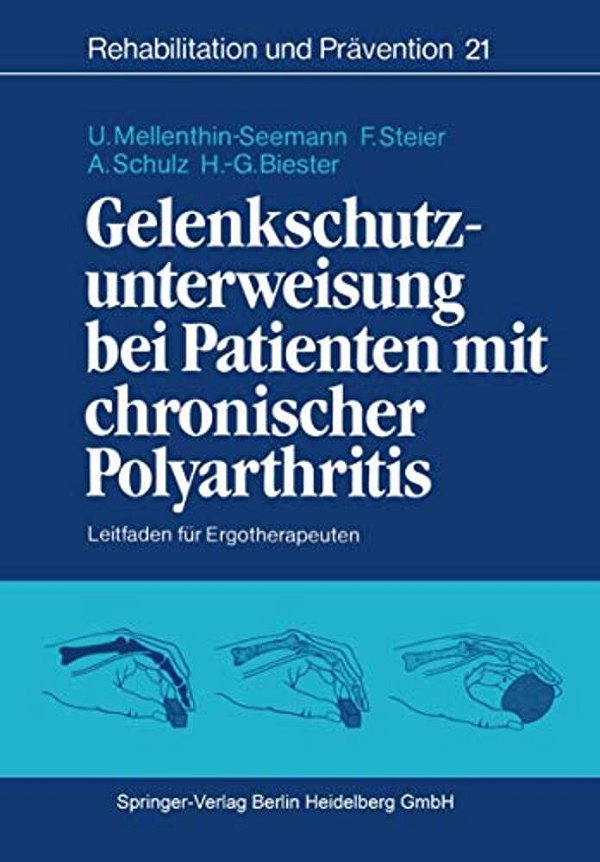 Gelenkschutzunterweisung Bei Patienten Mit Chronischer Polyarthritis: Leitfaden Für Ergotherapeuten-..