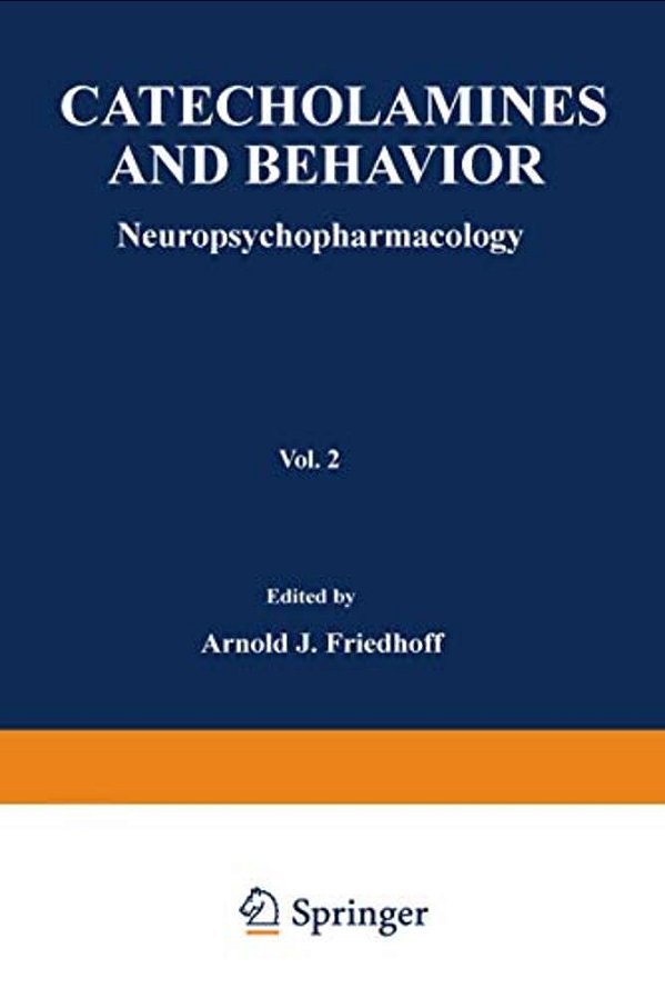 Catecholamines And Behavior - 2: Neuropsychopharmacology-..