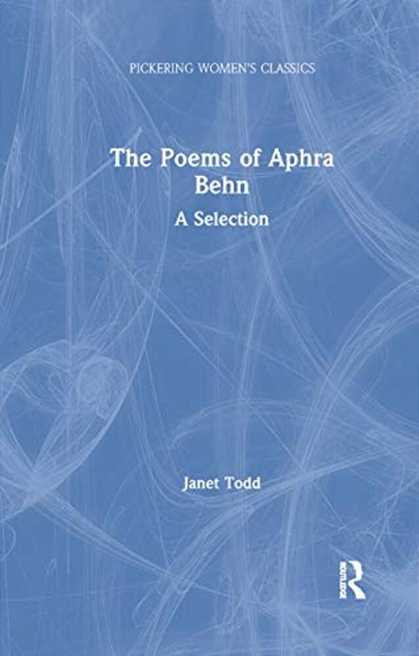 The Poems Of Aphra Behn: A Selection-..