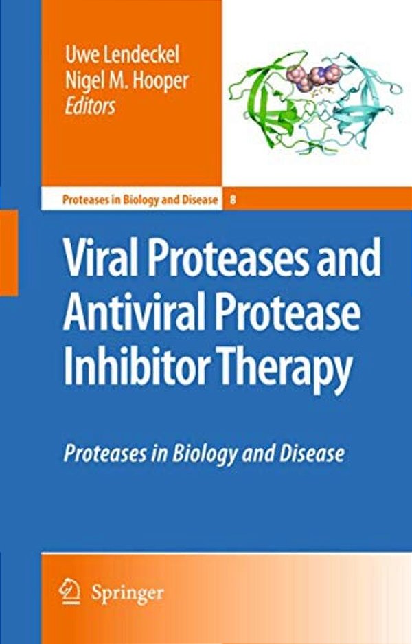 Viral Proteases And Antiviral Protease Inhibitor Therapy: Proteases In Biology And Disease-..