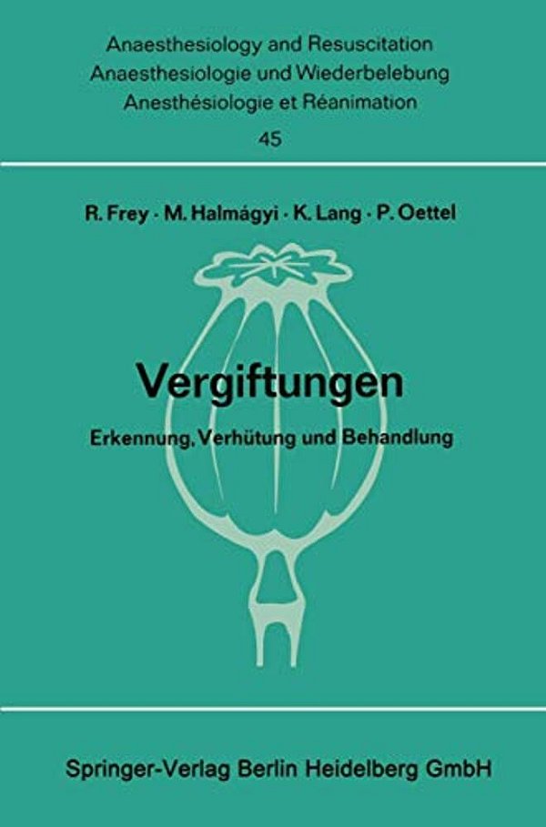 Vergiftungen: Erkennung, Verhütung Und Behandlung. Bericht Über Das Symposion Am 11. Und 12. Oktober 1968 In Mainz-..
