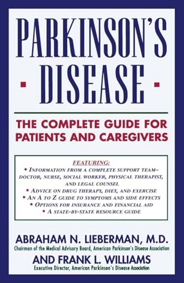 Parkinson's Disease: The Complete Guide For Patients And Caregivers-..