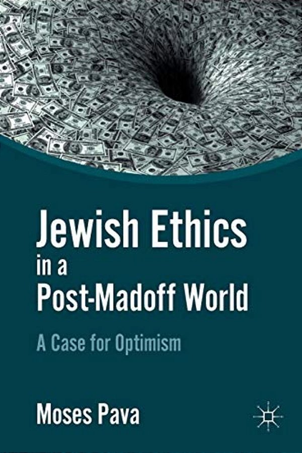 Jewish Ethics In A Post-Madoff World: A Case For Optimism-..