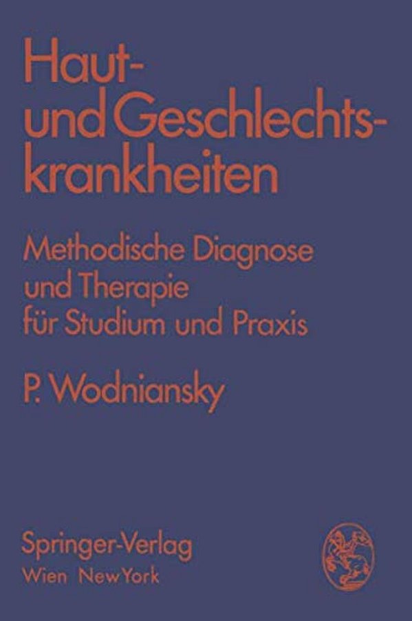 Haut- Und Geschlechtskrankheiten: Methodische Diagnose Und Therapie Für Studium Und Praxis-..