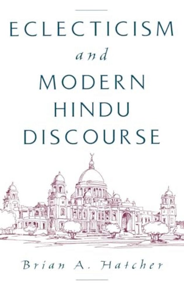 Eclecticism & Modern Hindu Discourse-..