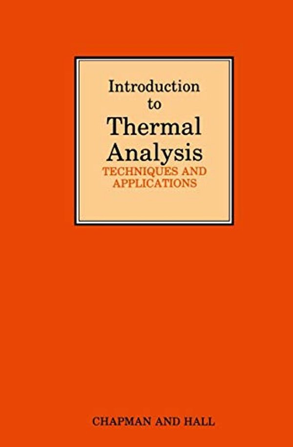 Introduction To Thermal Analysis: Techniques And Applications-..