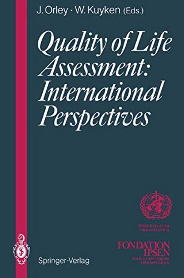 Quality Of Life Assessment: International Perspectives: Proceedings Of The Joint-Meeting Organized By The World Health Organization And The Fondation-..