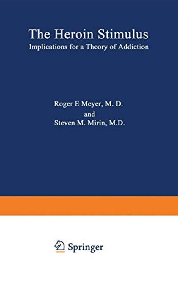 The Heroin Stimulus: Implications For A Theory Of Addiction-..