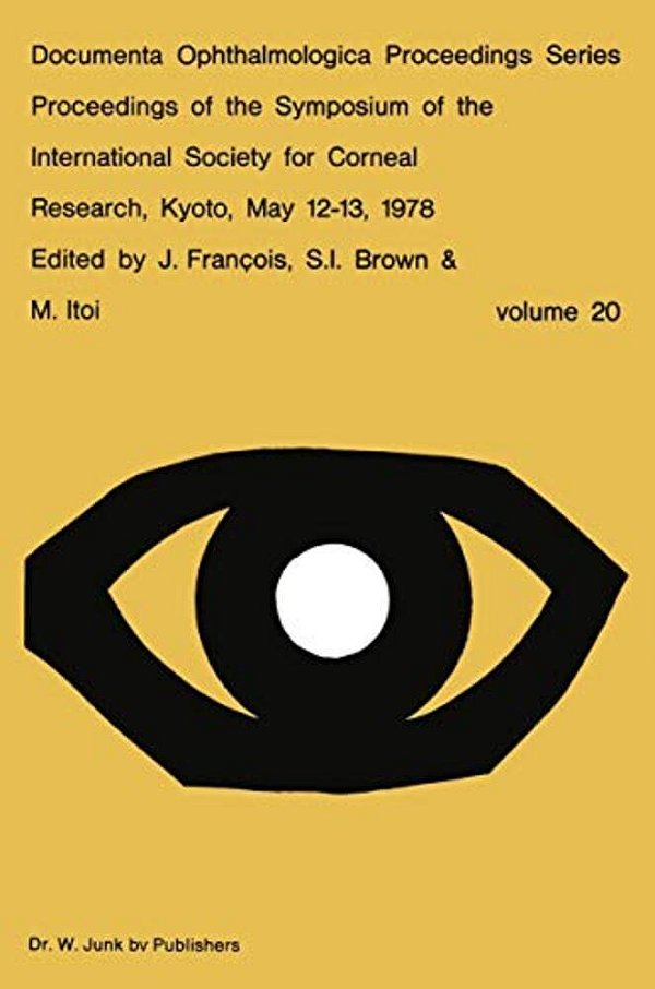 Proceedings Of The Symposium Of The International Society For Corneal Research, Kyoto, May 12-13, 1978-..