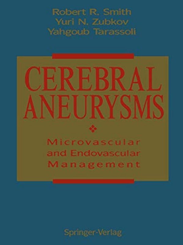 Cerebral Aneurysms: Microvascular And Endovascular Management-..