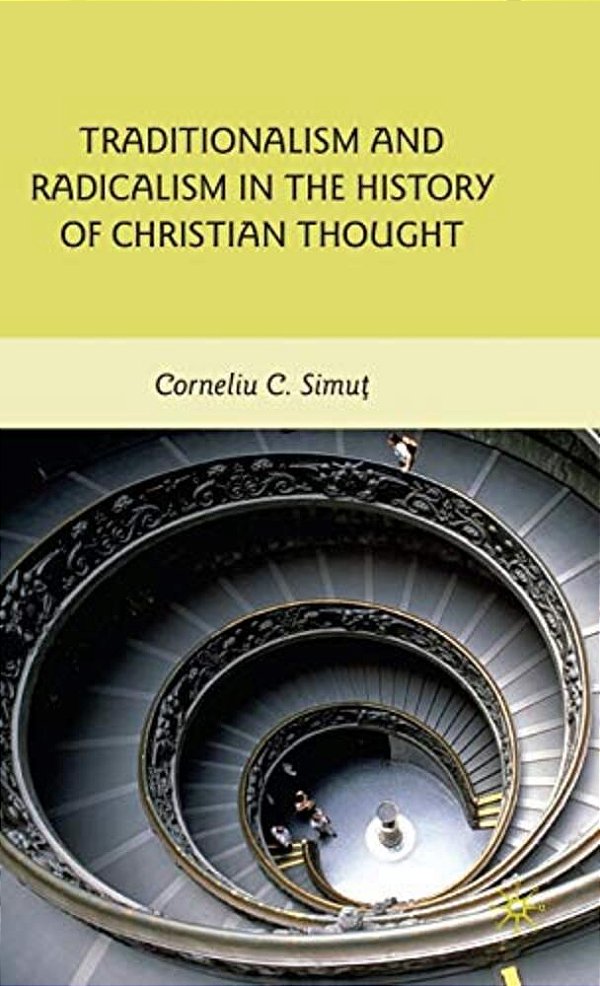 Traditionalism And Radicalism In The History Of Christian Thought-..
