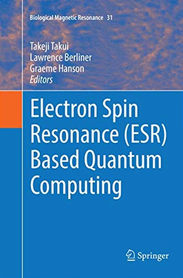 Electron Spin Resonance (Esr) Based Quantum Computing-..