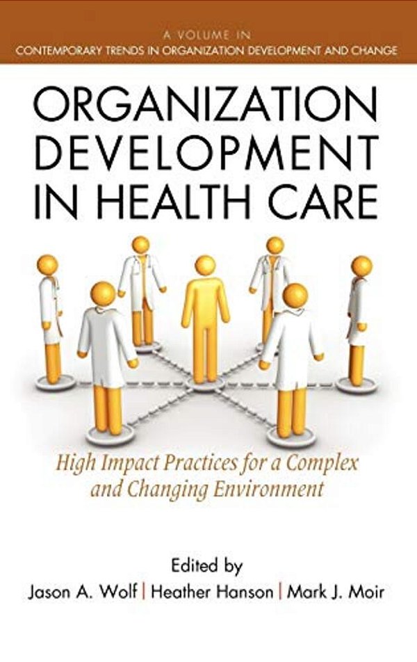 Organization Development In Healthcare: A Guide For Leaders-..