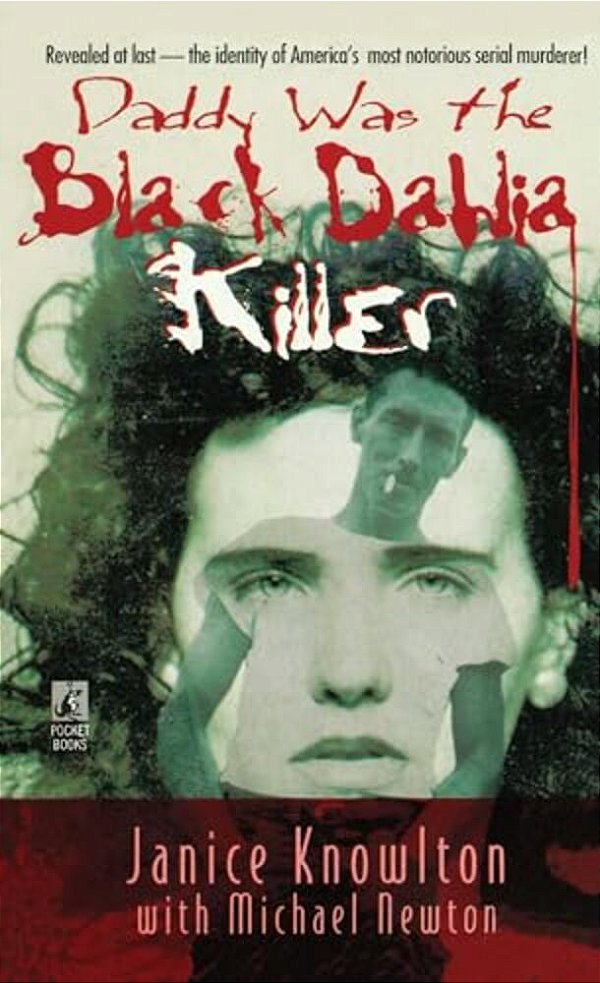 Daddy Was The Black Dahlia Killer-..